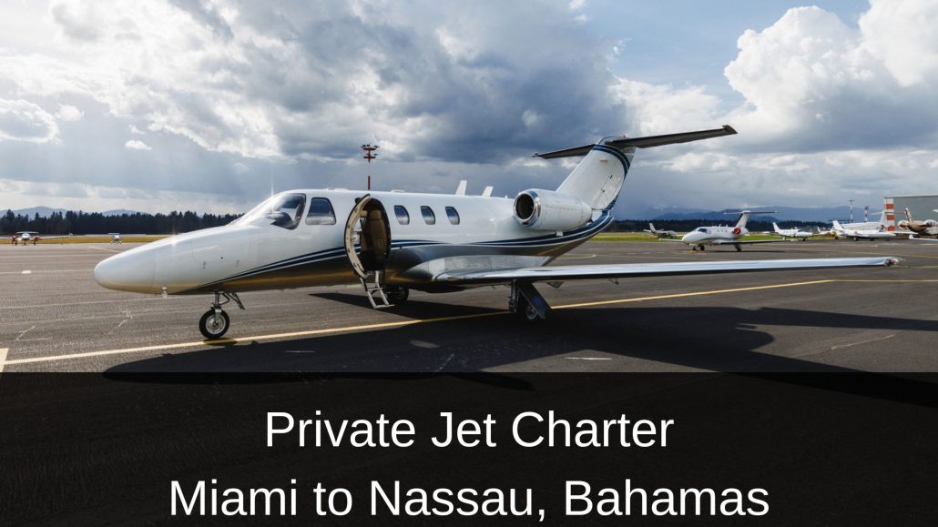 Private Jet Charter from Miami to Nassau, Bahamas