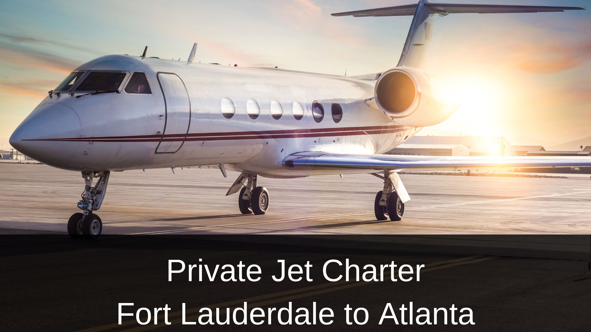 Private Jet Charter Fort Lauderdale to Atlanta