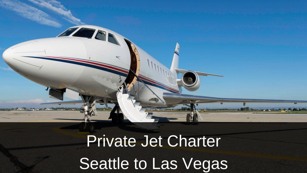 Private Jet Charter Seattle to Las Vegas