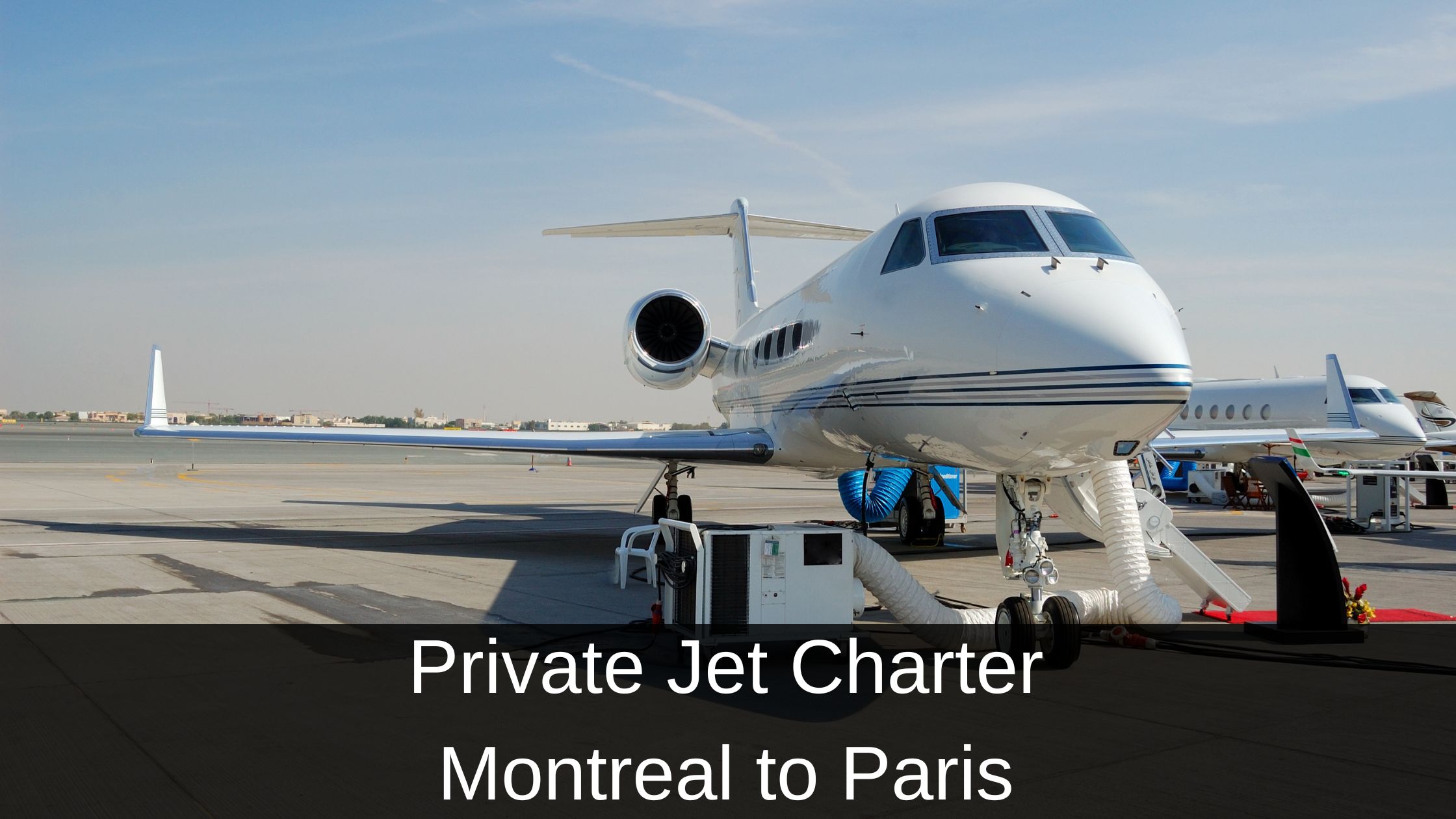 Private Jet Charter Montreal to Paris
