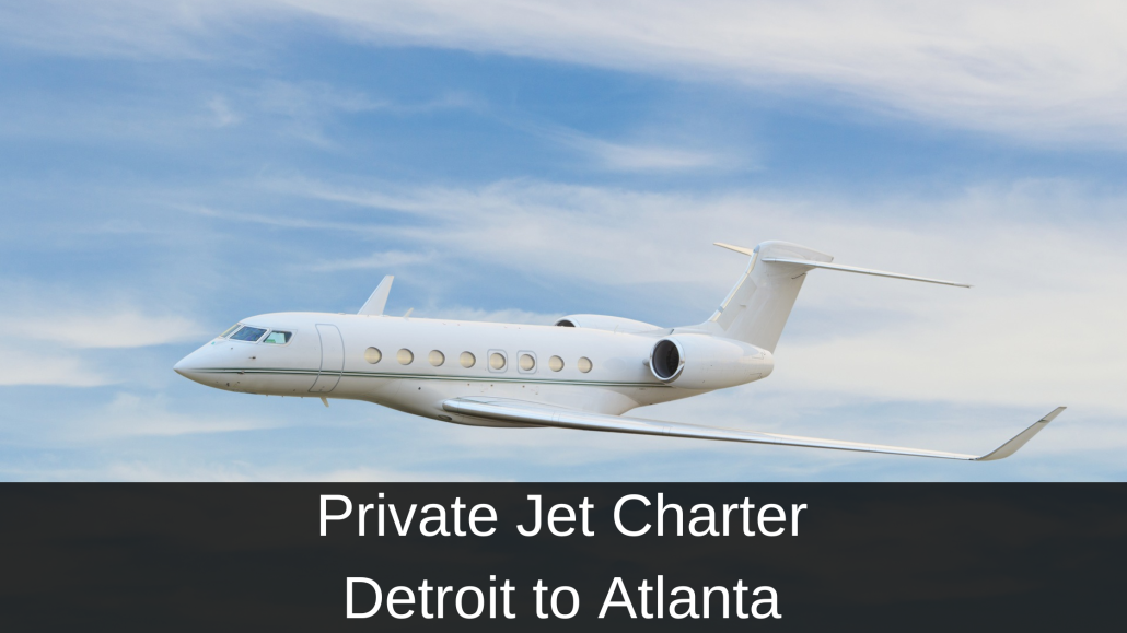 Private Jet Charter Detroit to Atlanta
