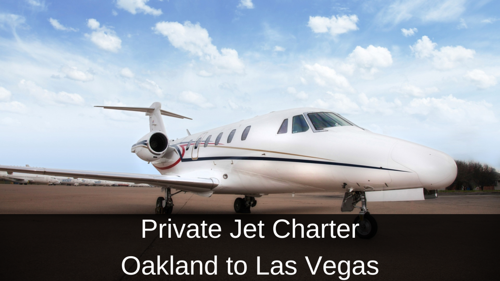 Private Jet Charter Oakland to Las Vegas
