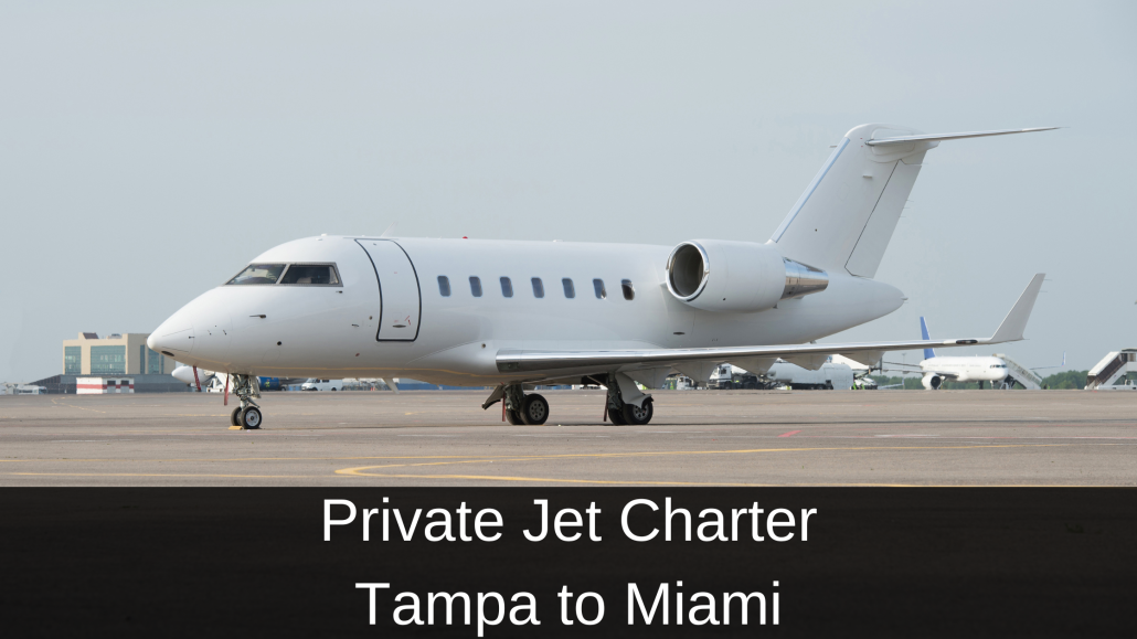 Private Jet Charter Tampa to Miami