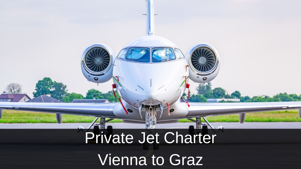 Private Jet Charter Vienna to Graz
