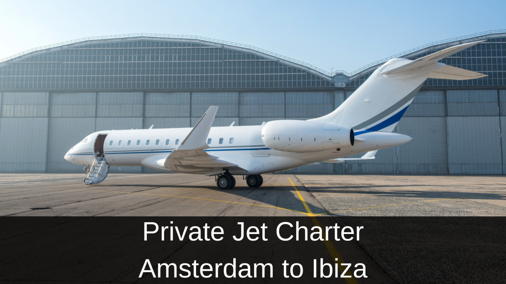 Private Jet Charter Amsterdam to Ibiza