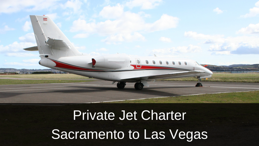 Private Jet Charter Sacramento to Las Vegas
