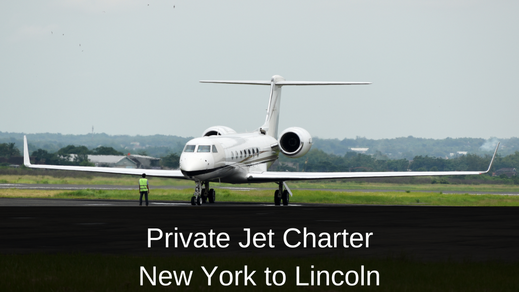 Private Jet New York to Lincoln