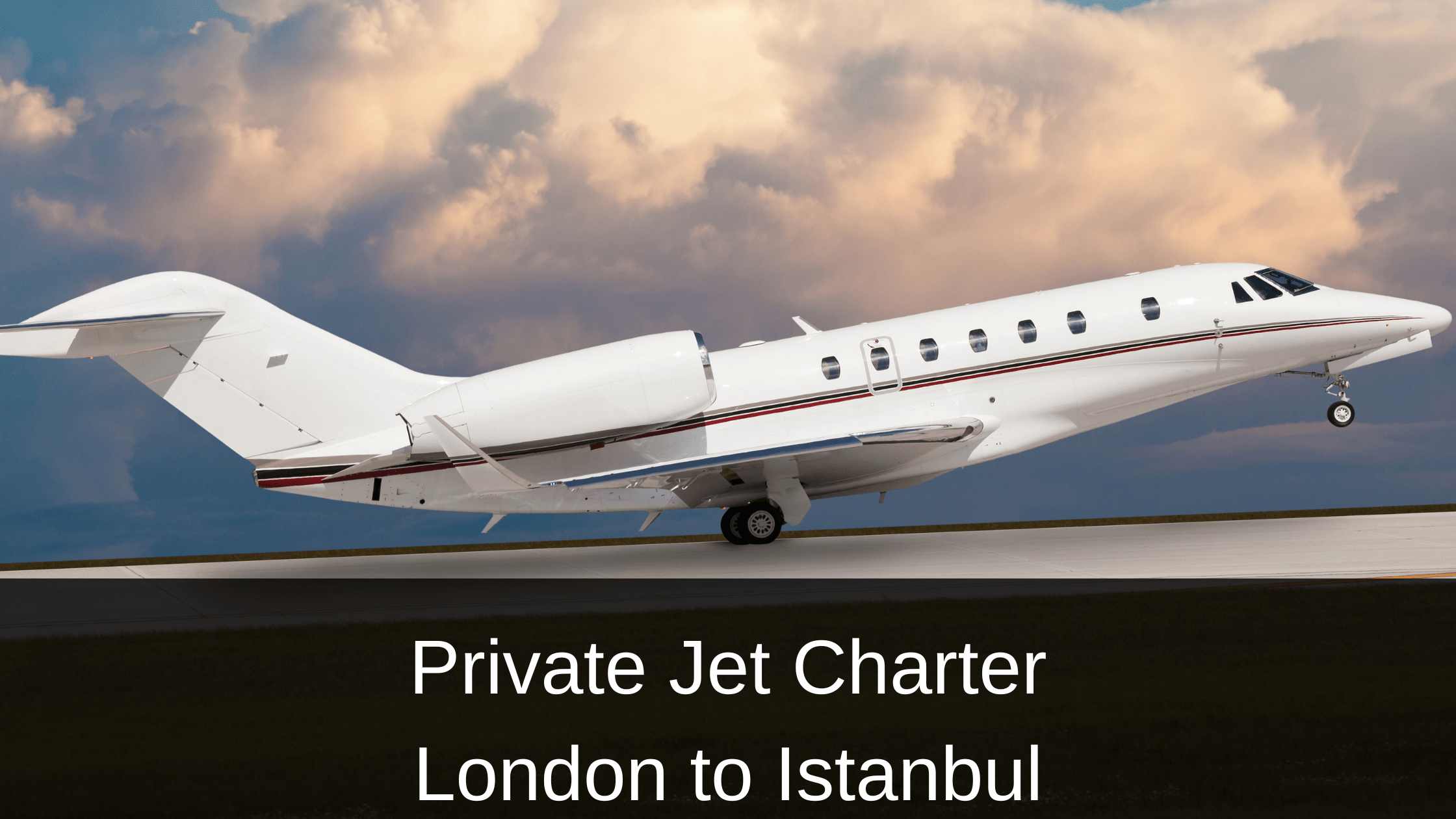 Private Jet Charter London to Istanbul