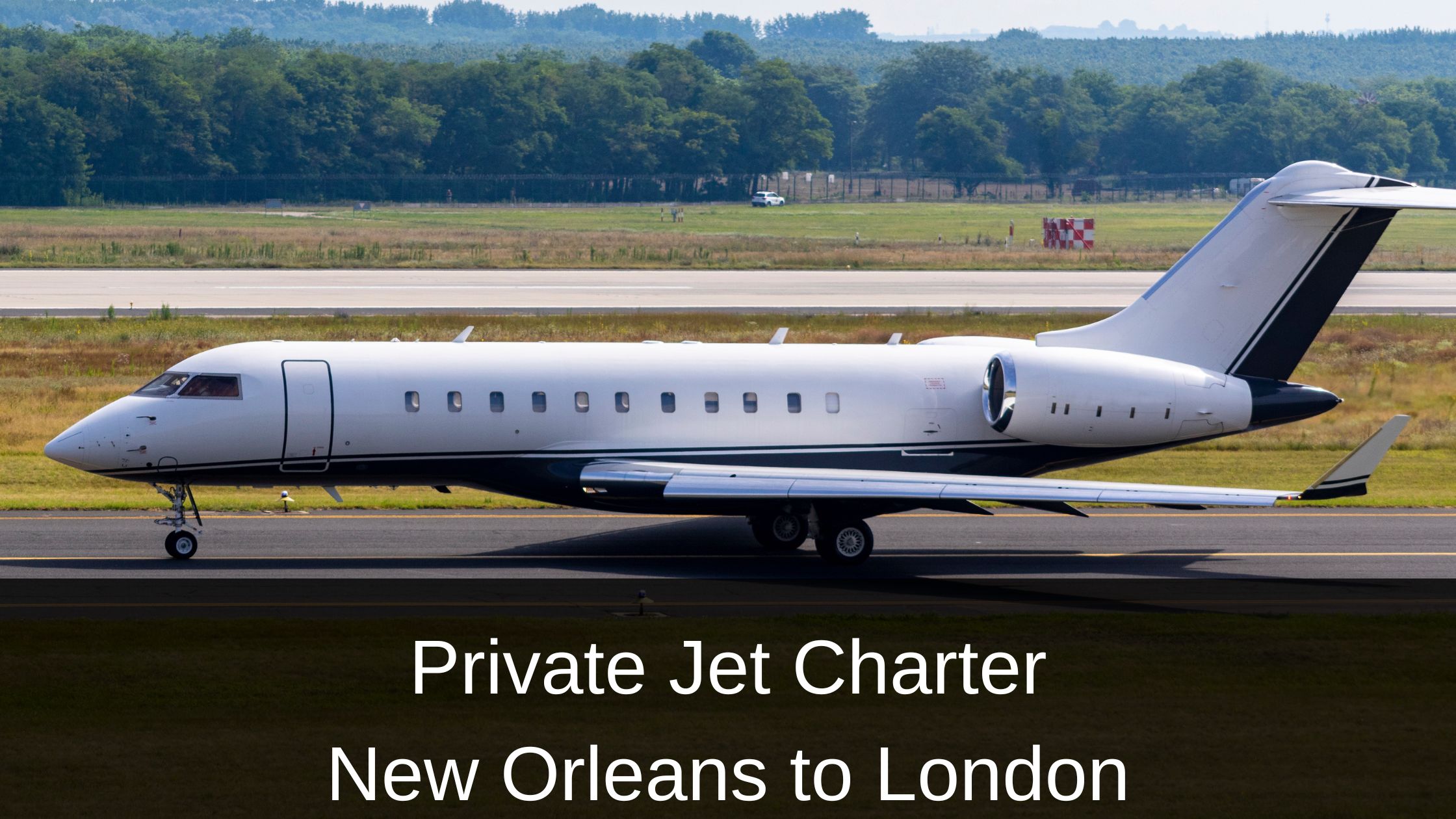 Private Jet Charter New Orleans to London