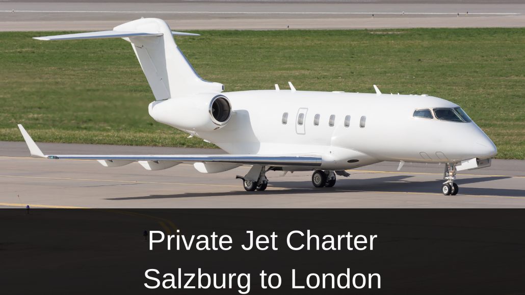 Private Jet Charter Salzburg to London