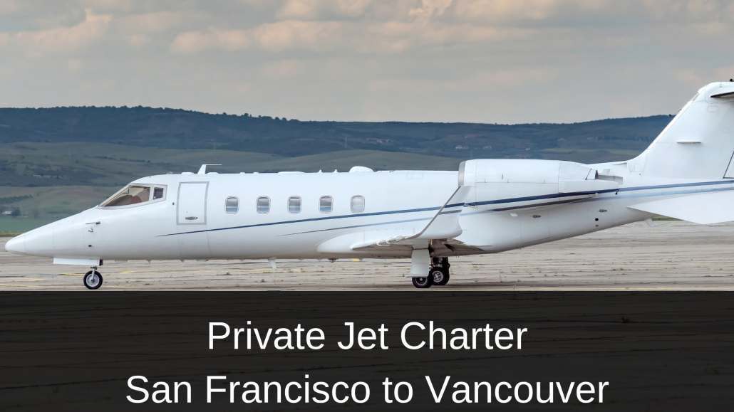 Private Jet Charter San Francisco to Vancouver