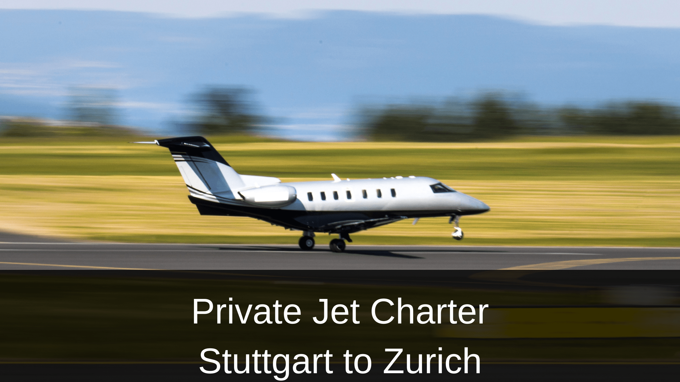 Private Jet Charter Stuttgart to Zurich