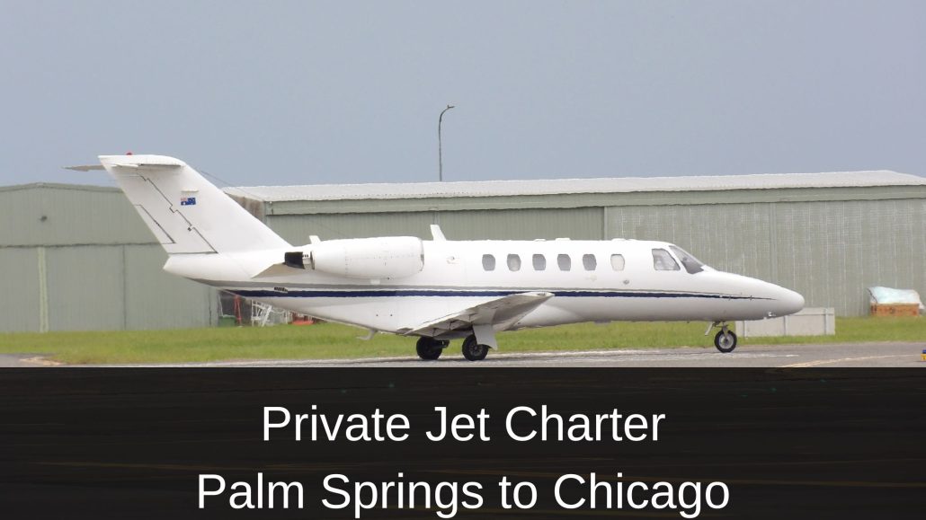 Private Jet Charter Palm Springs to Chicago