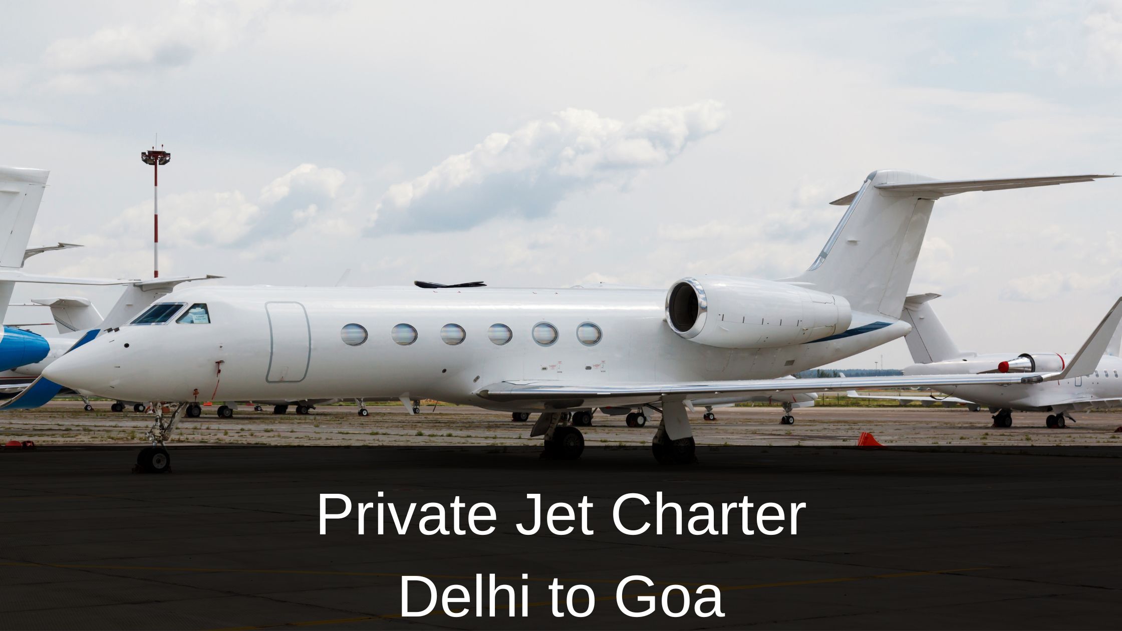 Private Jet Charter Delhi to Goa