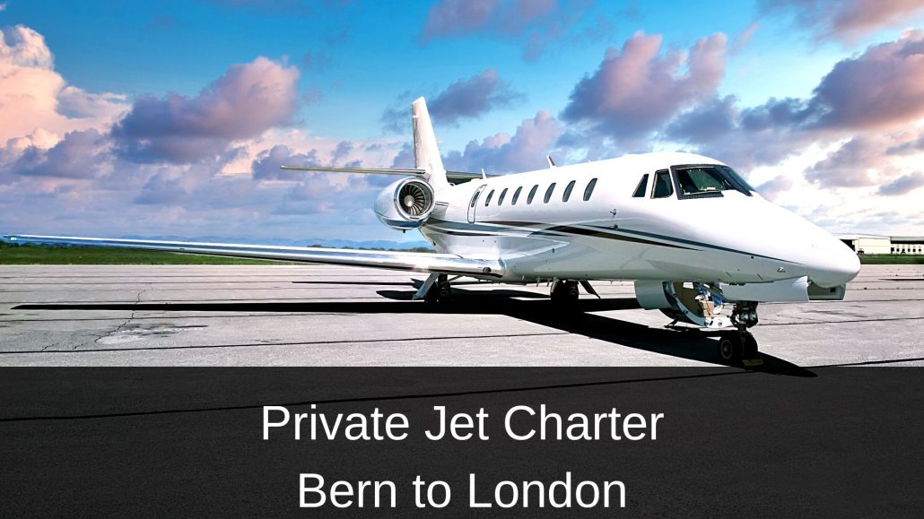 Private Jet Charter Bern to London