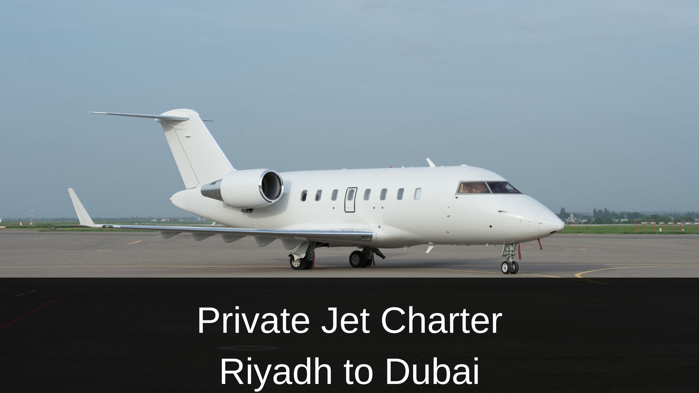 Private Jet Charter Riyadh to Dubai