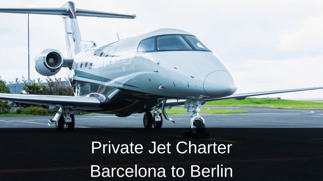 Private Jet Charter Barcelona to Berlin