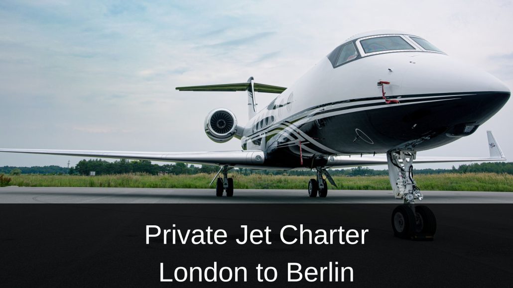 Private Jet Charter London to Berlin