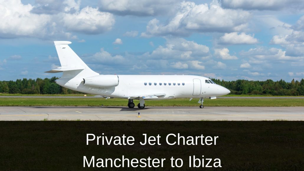 Private Jet Charter Manchester to Ibiza