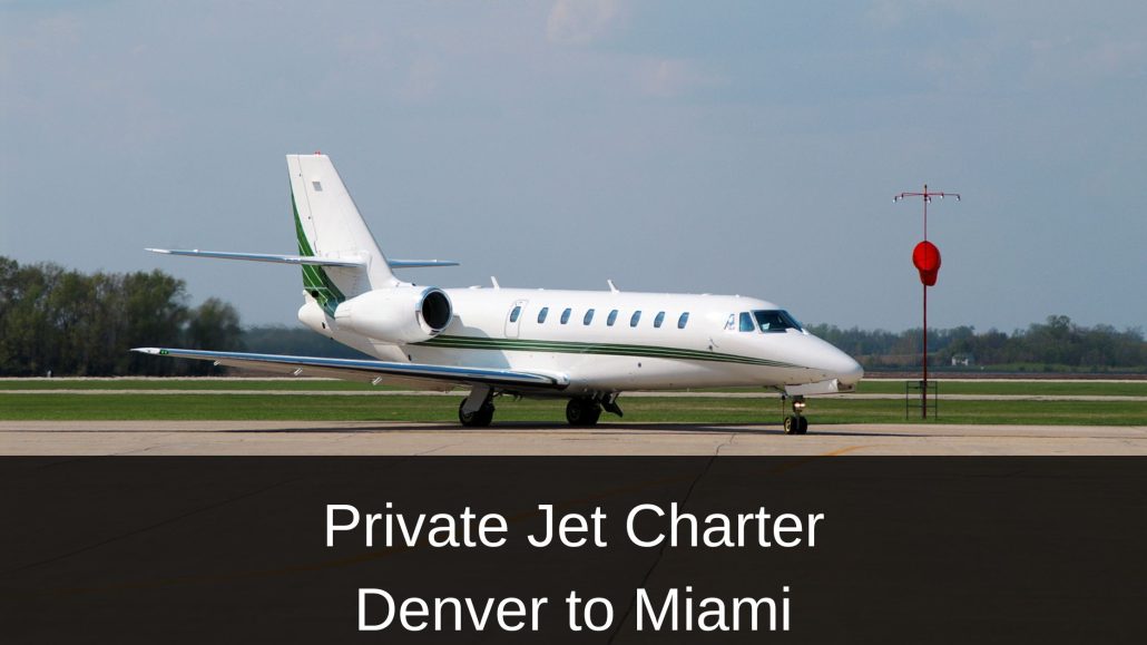 Private Jet Charter Denver to Miami