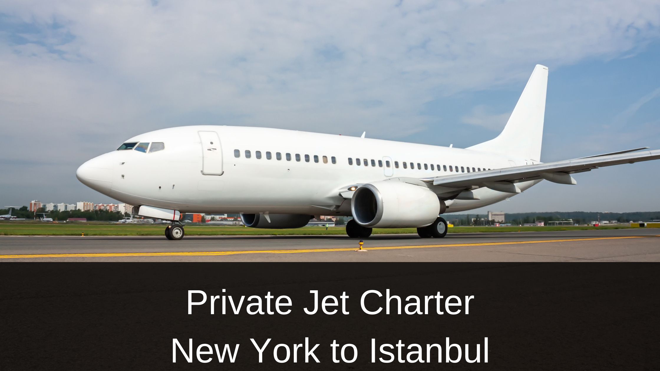 Private Jet Charter New York to Istanbul