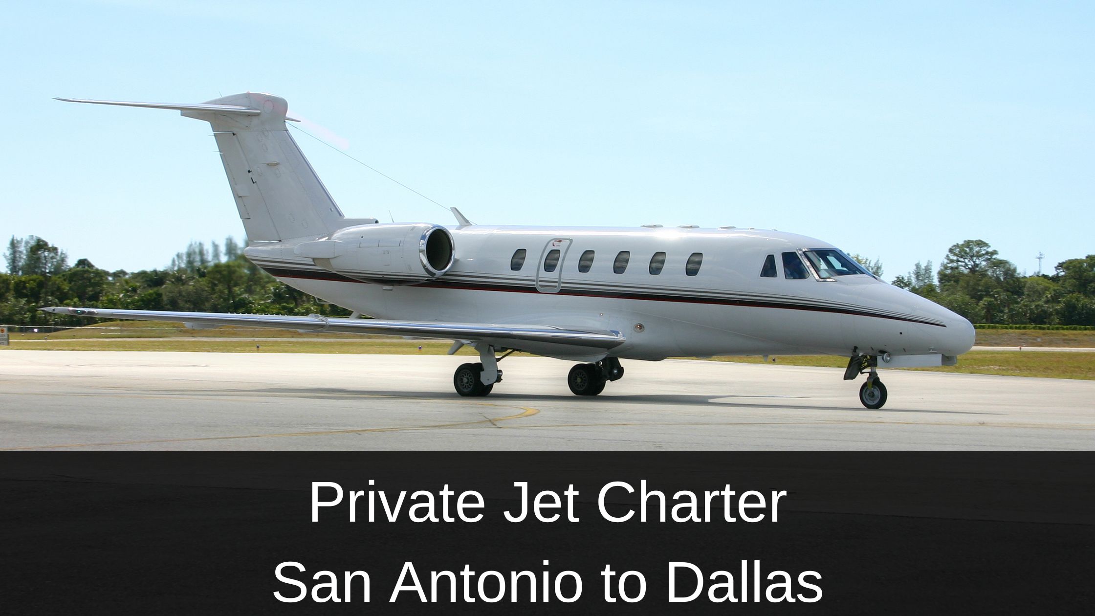 Private Jet Charter San Antonio to Dallas